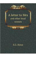 A Letter to Mrs and Other Loyal Women