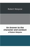 An Answer to the Character and Conduct of Robert Walpole