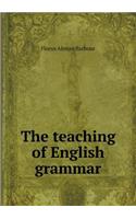 The Teaching of English Grammar