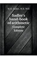 Sadler's Hand-Book of Arithmetic Complete Edition