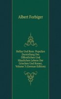 Hellas Und Rom: Populare Darstellung Des Offentlichen Und Hauslichen Lebens Der Griechen Und Romer, Volume 3 (German Edition)