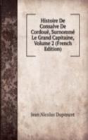 Histoire De Consalve De Cordoue, Surnomme Le Grand Capitaine, Volume 2 (French Edition)