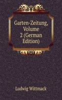 Garten-Zeitung, Volume 2 (German Edition)