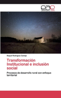 Transformación Institucional e inclusión social