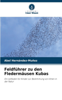 Feldführer zu den Fledermäusen Kubas
