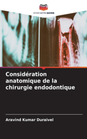Considération anatomique de la chirurgie endodontique