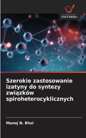 Szerokie zastosowanie izatyny do syntezy zwiazków spiroheterocyklicznych