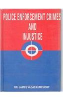 Police Enforcement, Crimes And Injustice