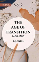 The Age Of Transition 1400-1580 (The Dramatists And Prose Writers)