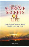 Five Supreme Secrets of Life