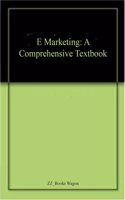 E Marketing: A Comprehensive Textbook