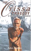 The Orissa Tragedy: A Cyclones Year Of Calamity