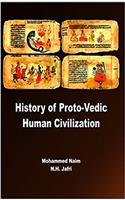History of Proto Vedic Human Civilization