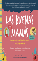 Buenas Mamás, Las