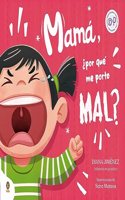 Mama, Â¿por que me porto mal?