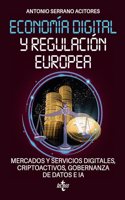 Economia digital y regulacion europea: mercados y servicios digitales, criptoactivos, gobernanza de datos e IA