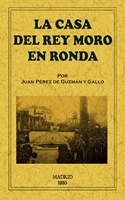 La casa del rey moro en Ronda (Spanish Edition)