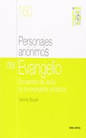 Personajes anonimos del Evangelio: Encuentros de jesus en los evangelios sinopticos. cuaderno biblico 160