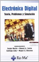 Electronica Digital. Teoria Problemas y Simulacion