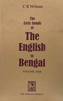 The Early Annals of The English in Bengal (in 2 volumes)