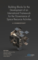 Building Blocks for the Development of an International Framework for the Governance of Space Resource Activities: A Commentary