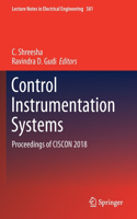 Control Instrumentation Systems: Proceedings of Ciscon 2018