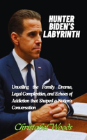 Hunter Biden's Labyrinth