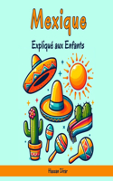 Mexique Expliqué aux Enfants