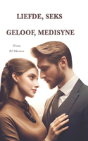 Liefde, Seks, Geloof, Medisyne