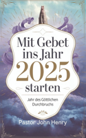 Mit Gebet ins Jahr 2025 starten