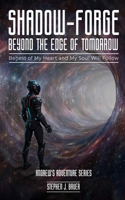 Shadow-Forge Beyond the Edge of Tomorrow