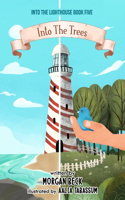 Into the Trees: (5 Into the Lighthouse Books)