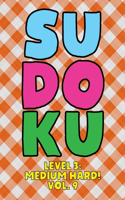 Sudoku Level 3: Medium Hard! Vol. 9: Play 9x9 Grid Sudoku Medium Hard Level 3 Volume 1-40 Play Them All Become A Sudoku Expert On The Road Paper Logic Games Become 
