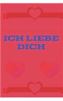Ich liebe dich: Regelschule, Motivationsheft, Logbuch, Grammatikheft, Planung, Hausaufgaben, Geschenkbuch für Verliebte lovers ("6" x 9 ") Zoll, 100 Seiten