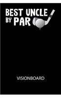 Best uncle by par - Visionboard: Halte deine Visionen schriftlich fest und motiviere dich jeden Tag aufs Neue, wenn du das Buch öffnest und das geschriebene durchliest!