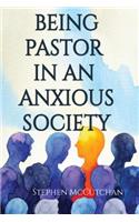 Being Pastor in an Anxious Society