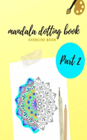 Mandala Dotting Book Exercise Book Part 2