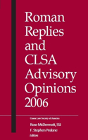 Roman Replies and CLSA Advisory Opinions 2006: (Roman Relies and Clsa Advisory Opinionsn)