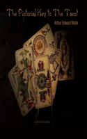 The Pictorial Key To The Tarot Illustrated