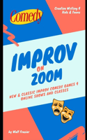 IMPROV on ZOOM: New & Classic Improv Comedy Games 4 Online Shows and Classes