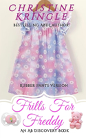 Frills For Freddy - Rubber Pants Version