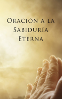 Oración a la Sabiduría Eterna