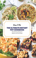 Ultimate Instant Pot Cookbook: More 500 Easy Recipes for Beginners and Home Meals