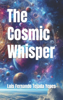 The Cosmic Whisper