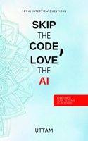 Skip the Code, Love the AI: Skip the Code, Love the AI