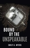 Bound by the Unspeakable