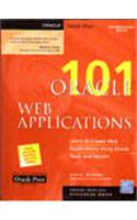 Oracle Web Applications 101 Learn To Create Web Applications Using Oracle Tools And Servers 