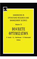 Handbooks in Operations Research and Management Science: Discrete Optimization(12 Handbooks in Operations Research and Management Science)
