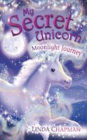 My Secret Unicorn: Moonlight Journey: (13 My Secret Unicorn)