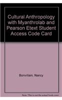 Cultural Anthropology with Myanthrolab and Pearson Etext Student Access Code Card